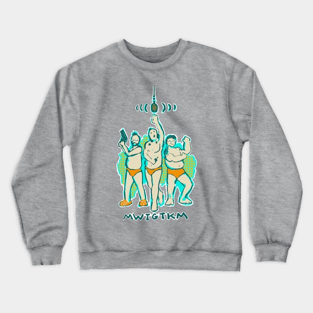 MWIGTKM PODCAST Crewneck Sweatshirt by Ideasfrommars